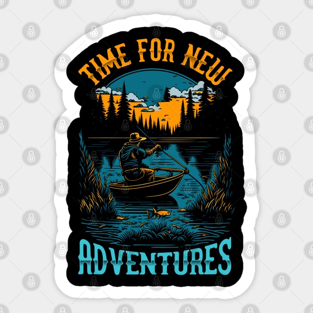 Time for new Adventures | Funny Fishing lover Sticker by T-shirt US